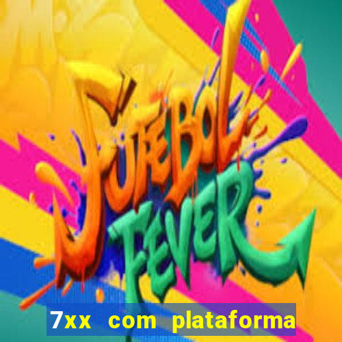 7xx com plataforma de jogos